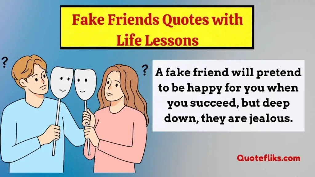 Fake Friends Quotes with Life Lessons