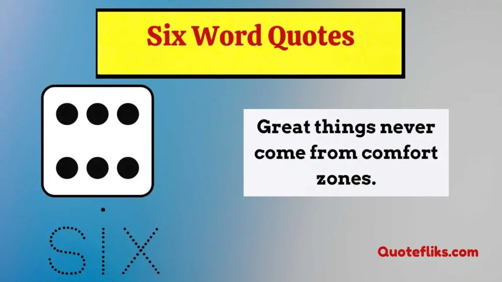 Six Word Quotes