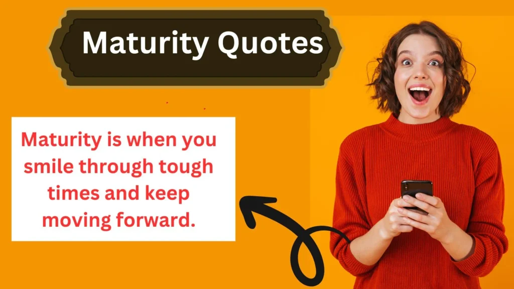 Maturity Quotes