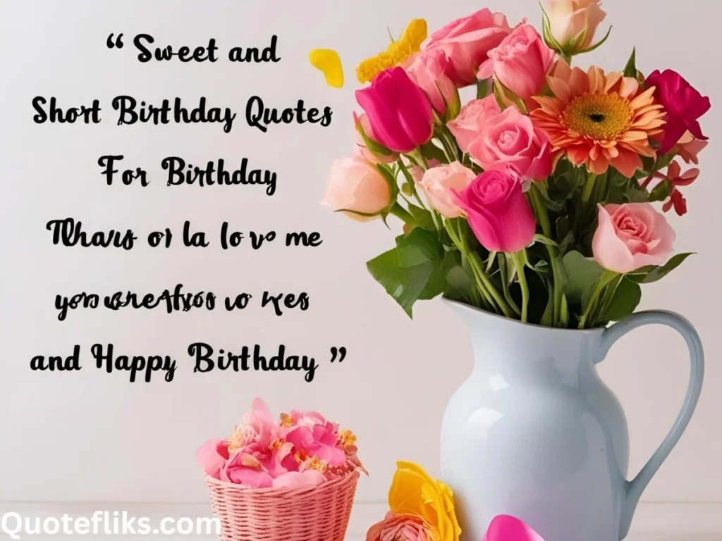 Sweet and Short Birthday Quotes