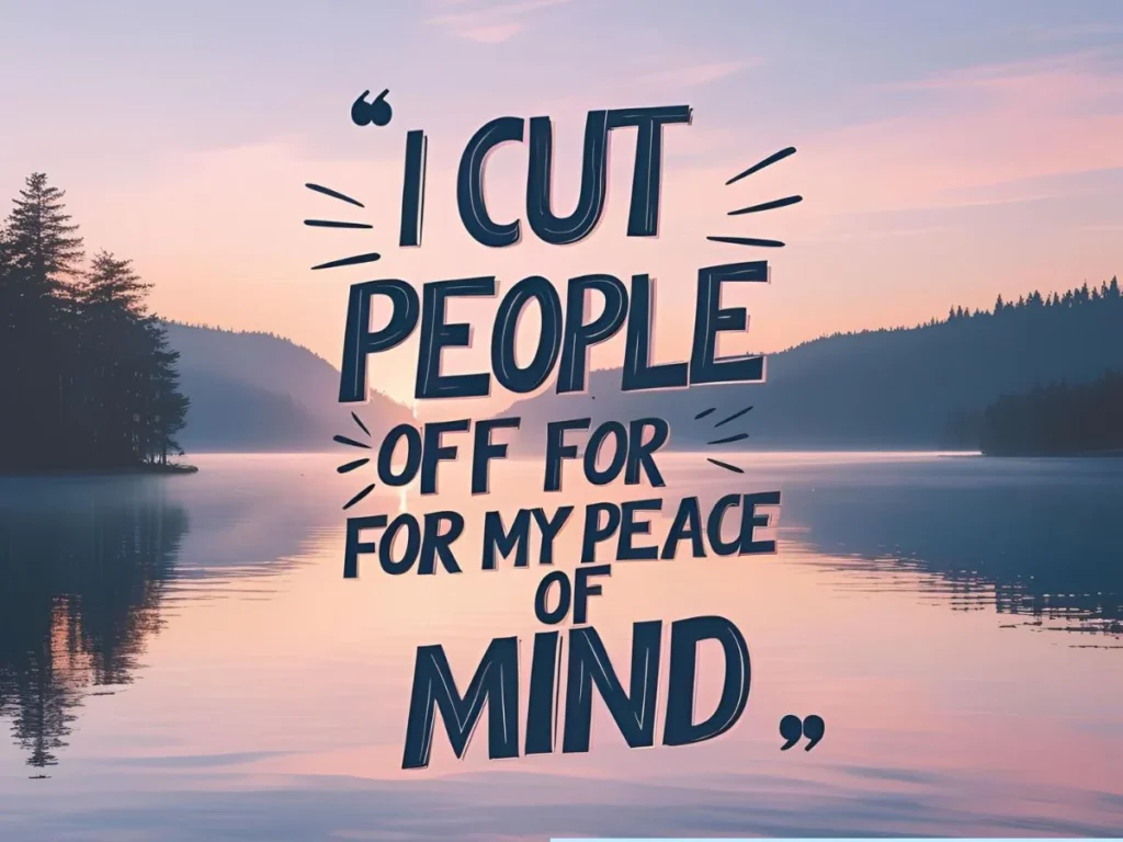 I Cut People Off Quotes