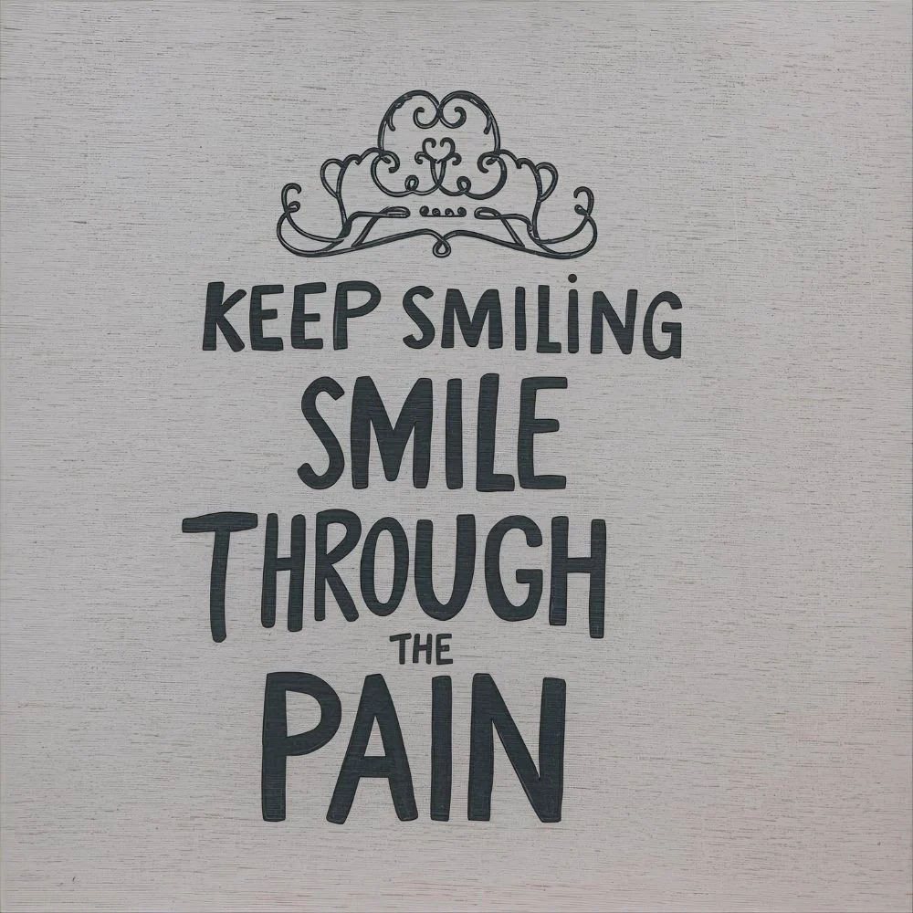 Keep Smiling Smile Through the Pain Quotes