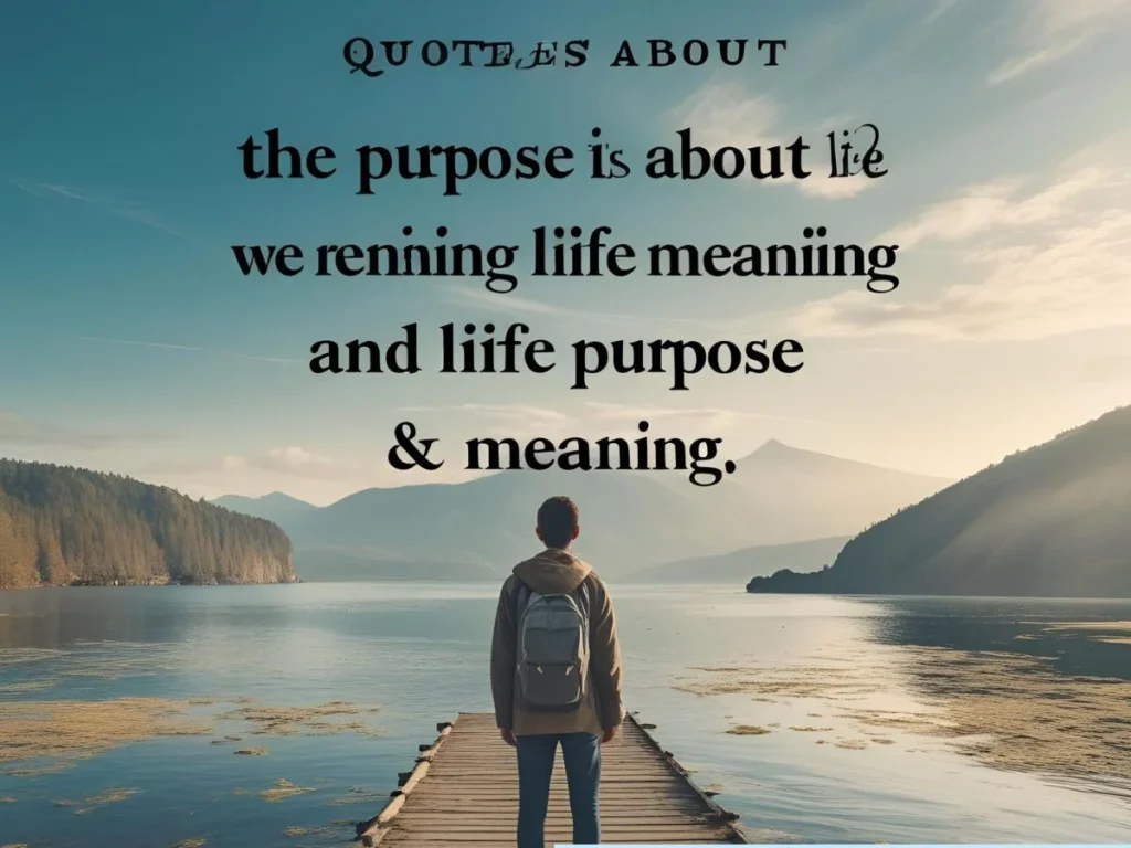 Quotes About Life Purpose and Meaning