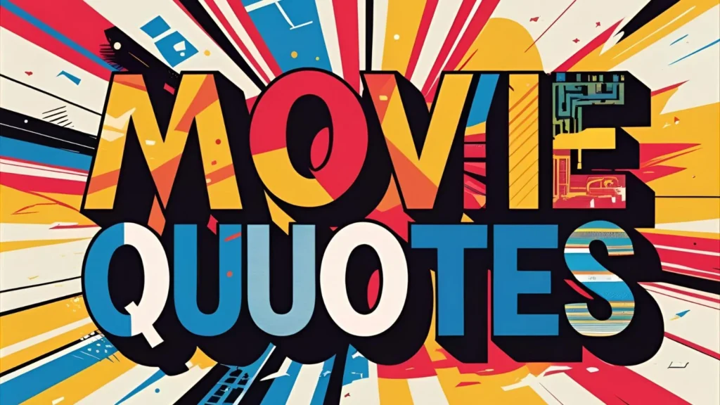 Famous Movie Quotes