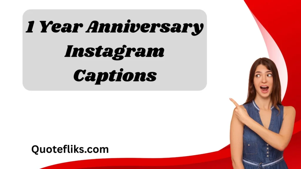 1 Year Anniversary Instagram Captions