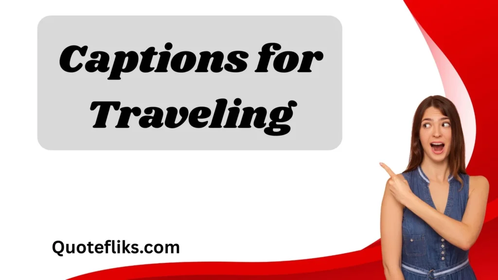 Captions for Traveling