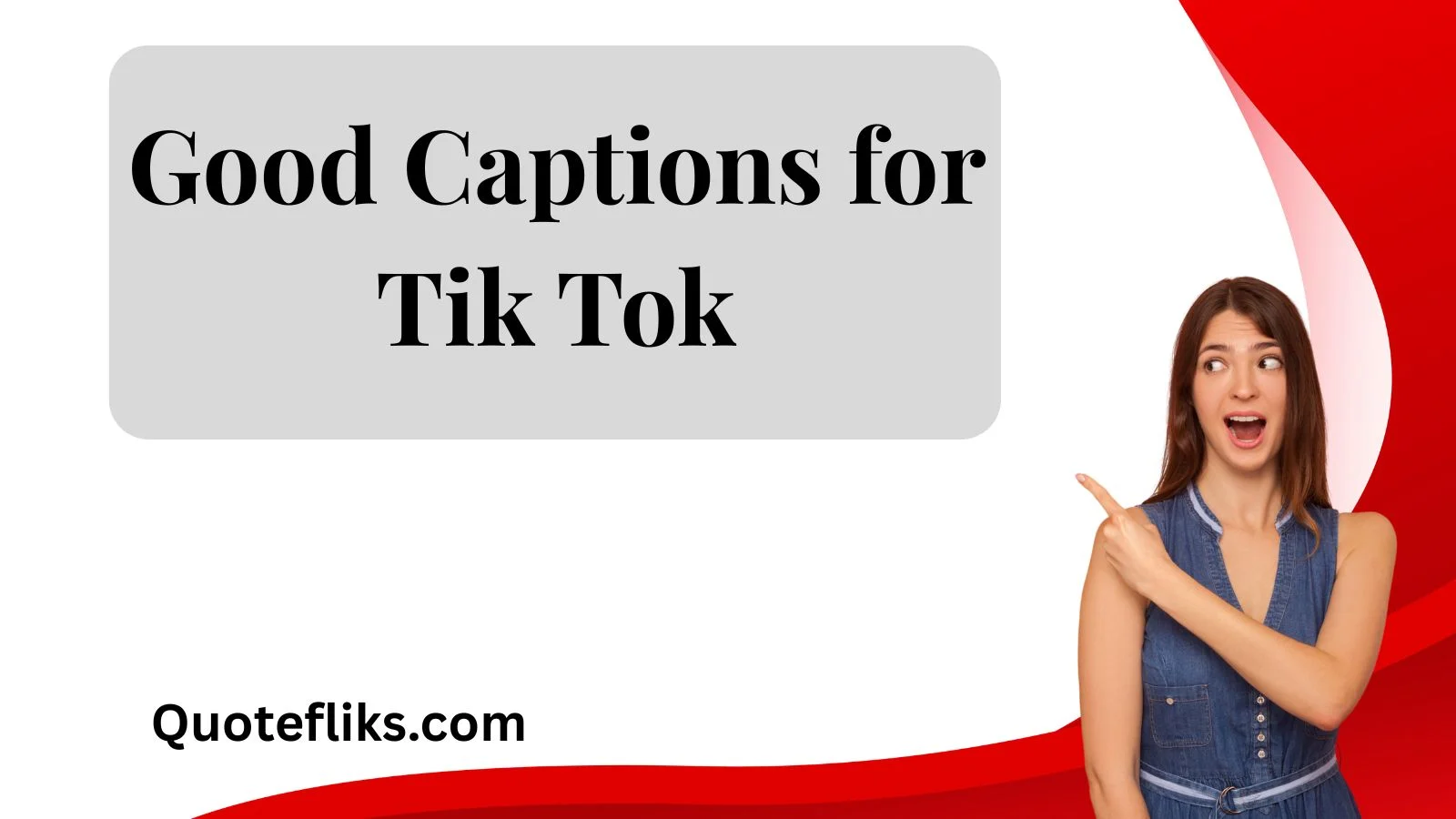 Good Captions for Tik Tok