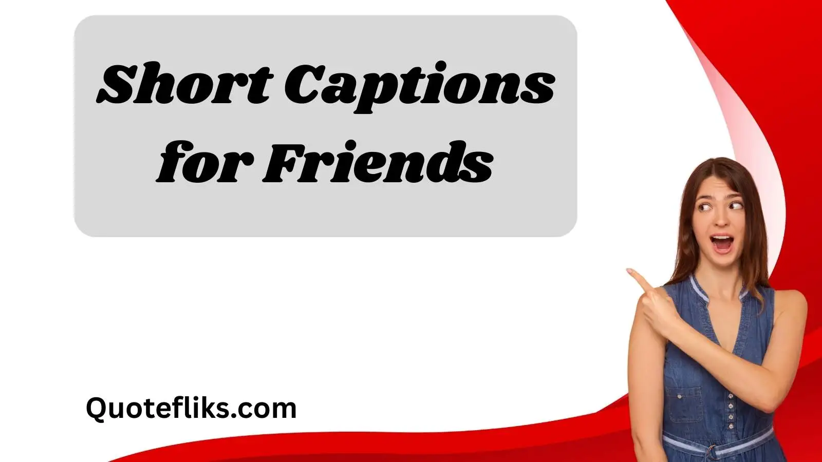 Short Captions for Friends